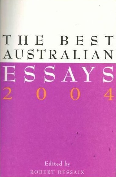 The Best Australian Essays 2004